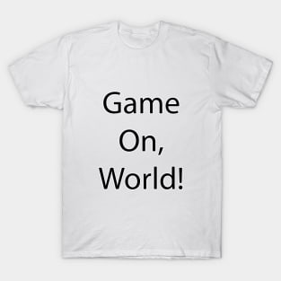Gaming Quote 14 T-Shirt